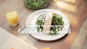 Poached Salmon Collard Greens