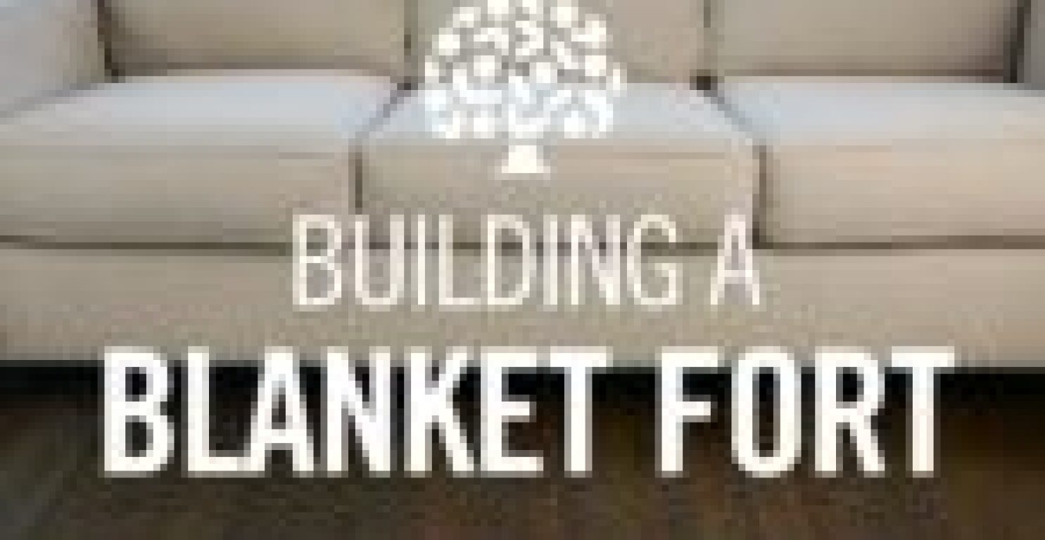 how to build a blanket fort